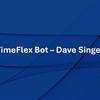 TimeFlex Bot – Dave Singer